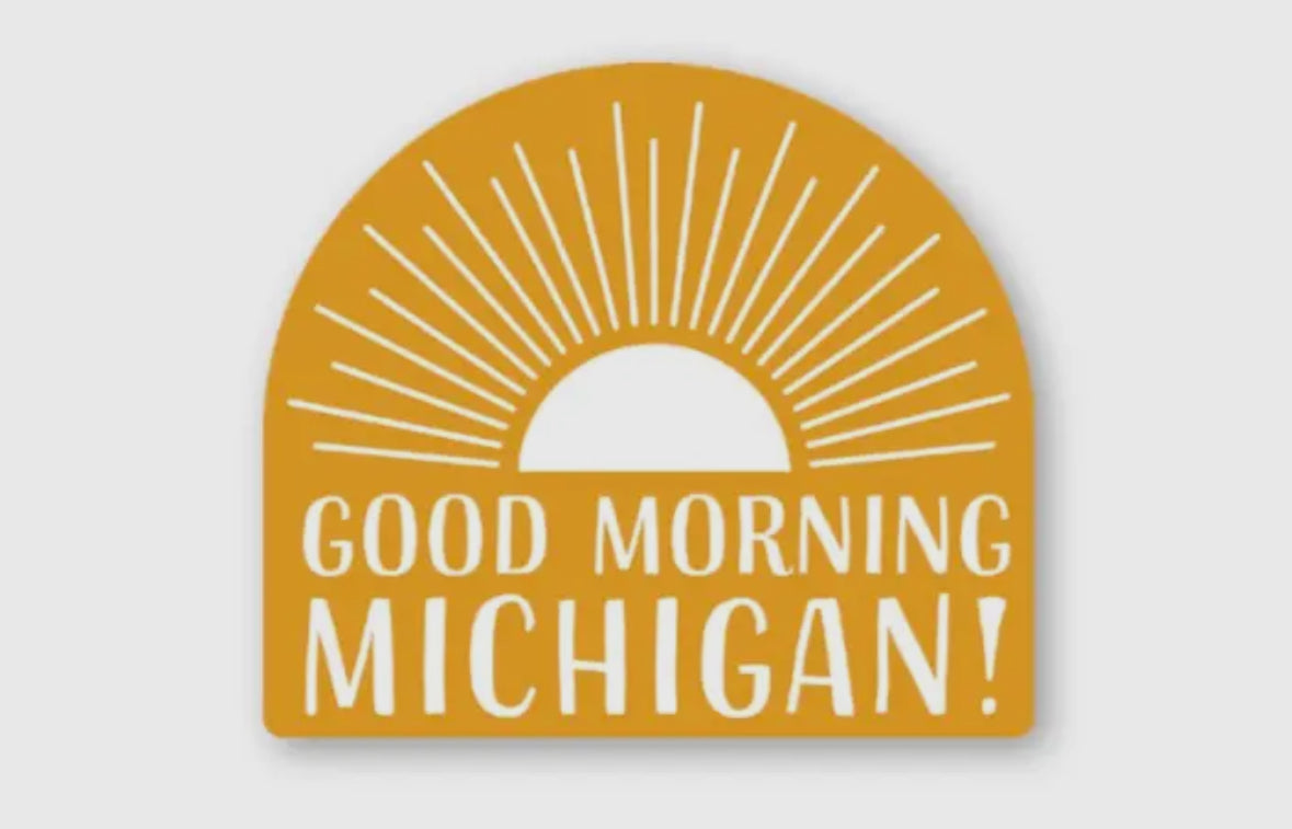 Good Morning Michigan Vinyl Sticker