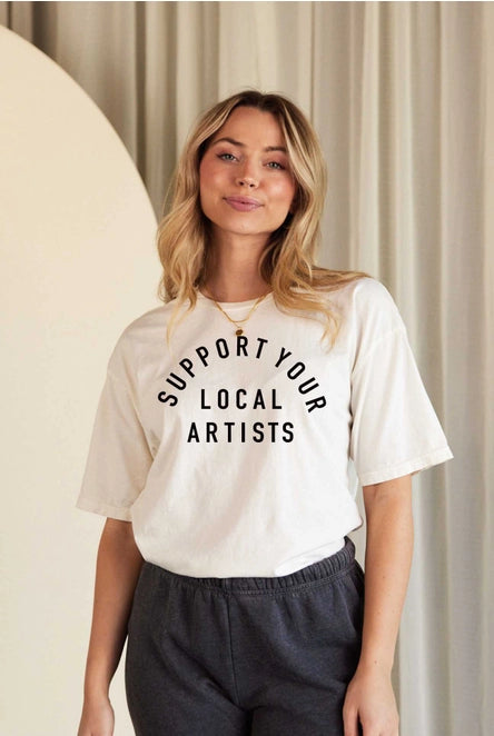 Support Your Local Artists Tee