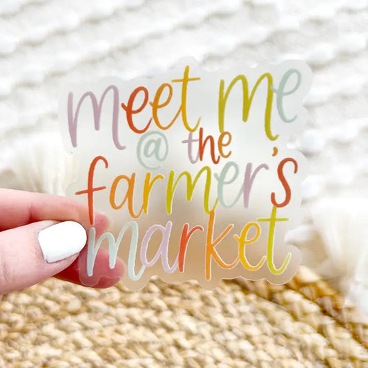 Clear Meet Me at the Farmer's Market Sticker I EBD